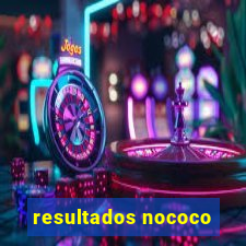 resultados nococo