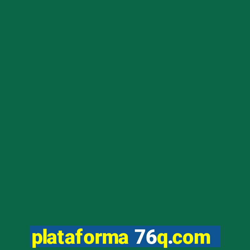 plataforma 76q.com