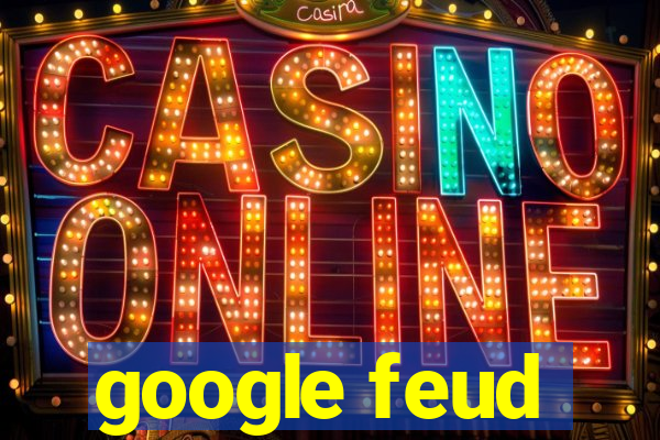 google feud