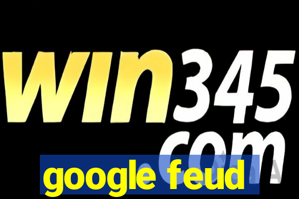 google feud