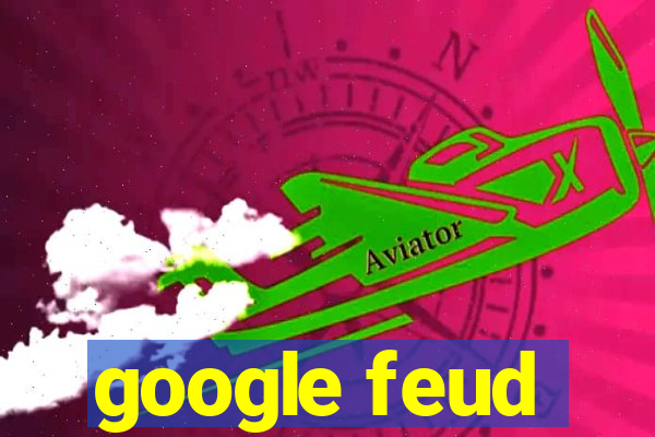 google feud