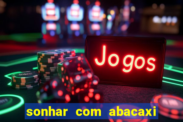 sonhar com abacaxi no jogo do bicho