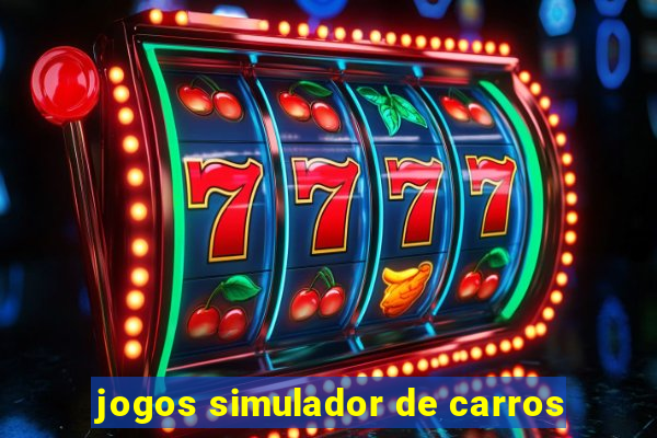 jogos simulador de carros