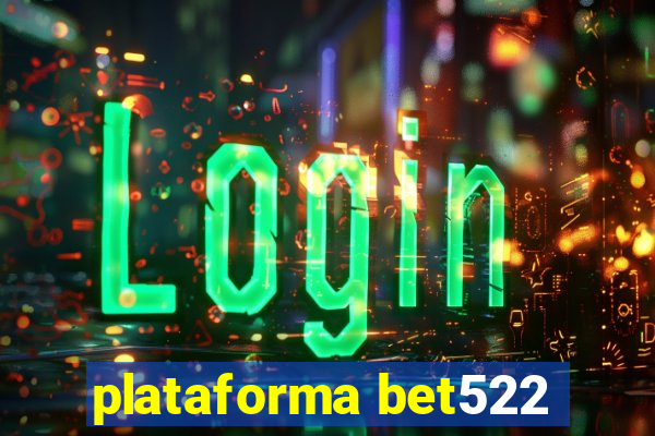 plataforma bet522