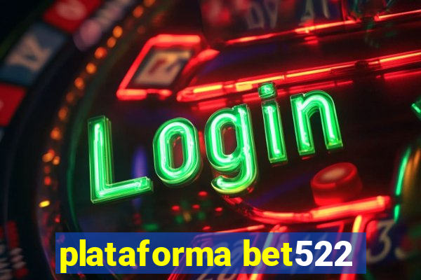 plataforma bet522