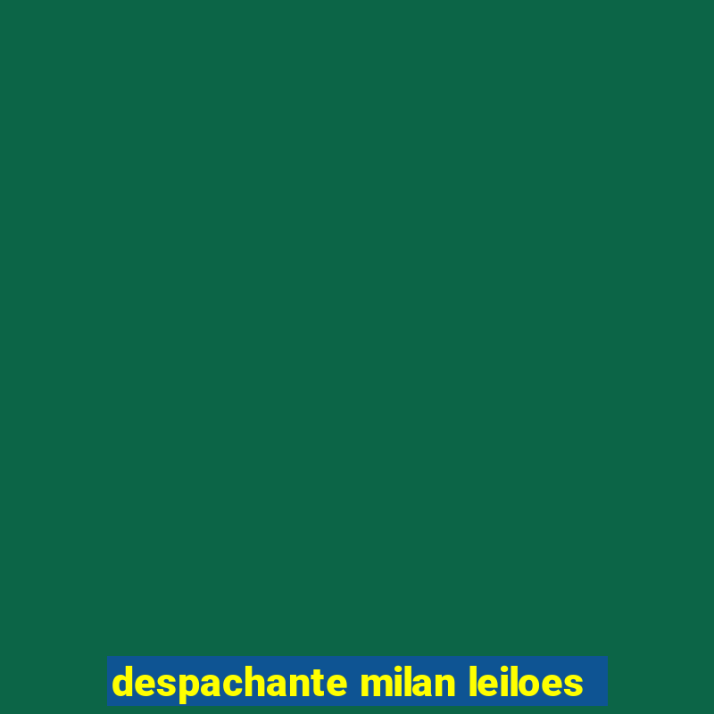 despachante milan leiloes