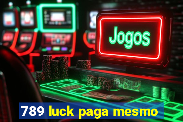 789 luck paga mesmo