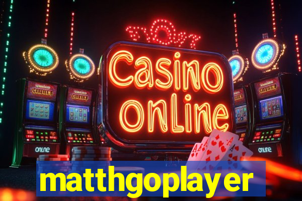 matthgoplayer