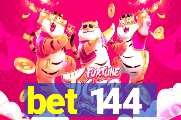 bet 144