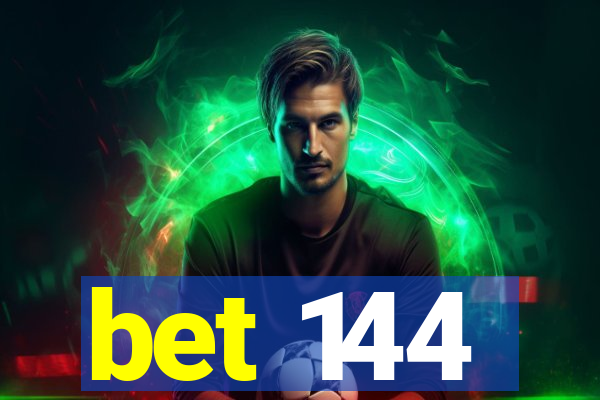 bet 144