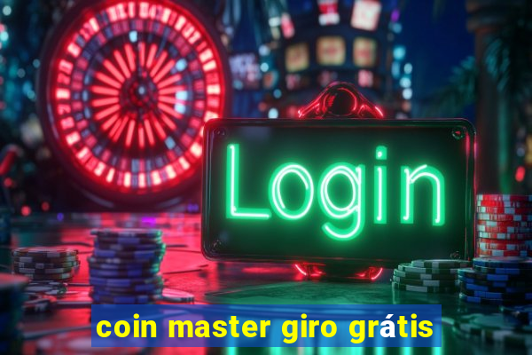 coin master giro grátis