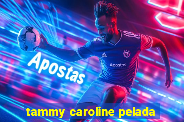 tammy caroline pelada