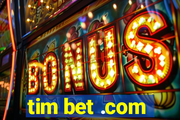 tim bet .com