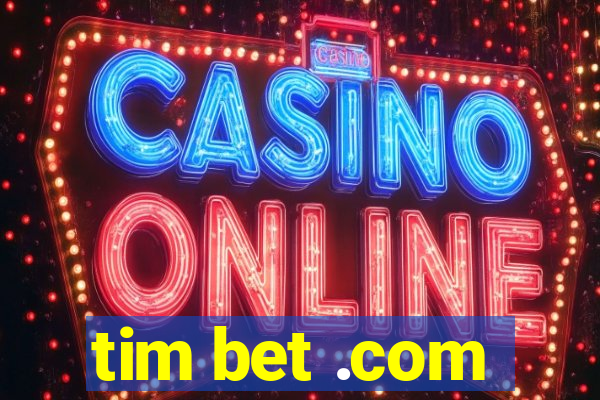 tim bet .com