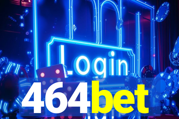 464bet