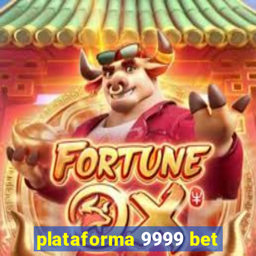 plataforma 9999 bet