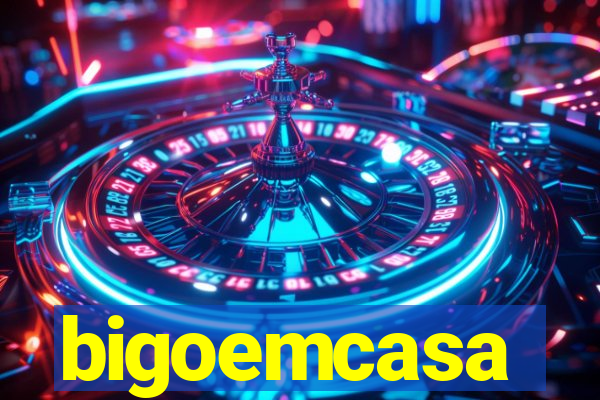 bigoemcasa