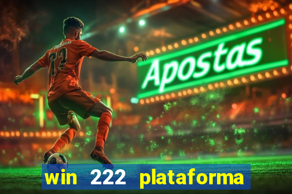 win 222 plataforma de jogos