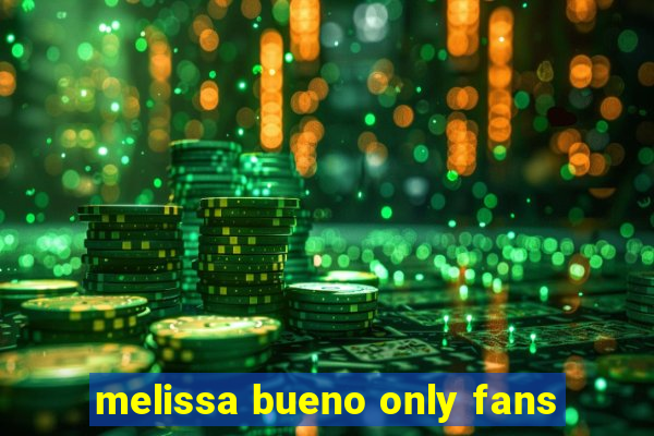 melissa bueno only fans