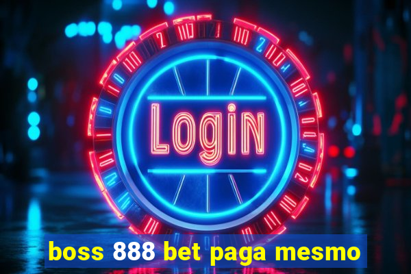 boss 888 bet paga mesmo