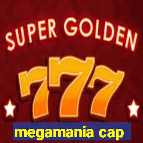 megamania cap