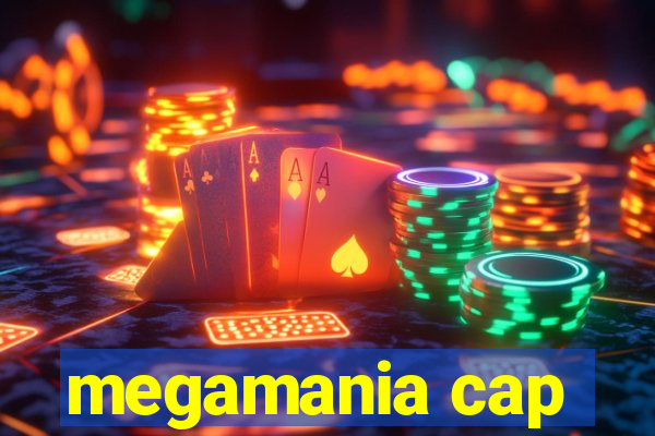 megamania cap