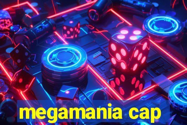 megamania cap