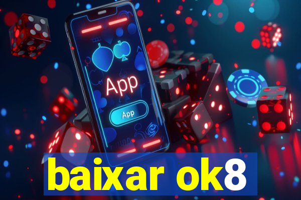 baixar ok8