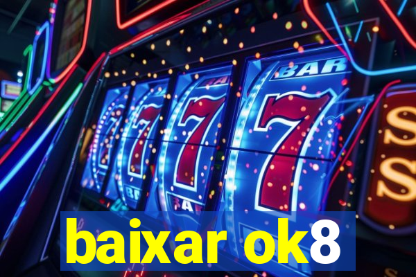 baixar ok8