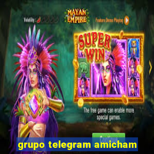 grupo telegram amicham