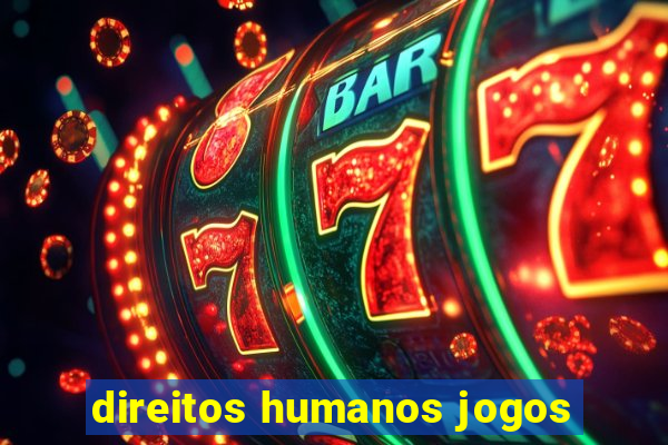 direitos humanos jogos