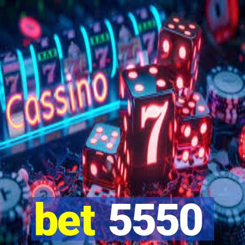 bet 5550