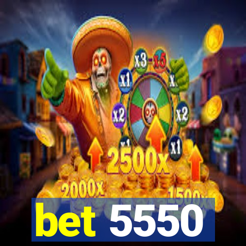 bet 5550