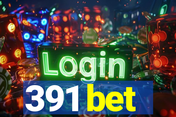 391 bet