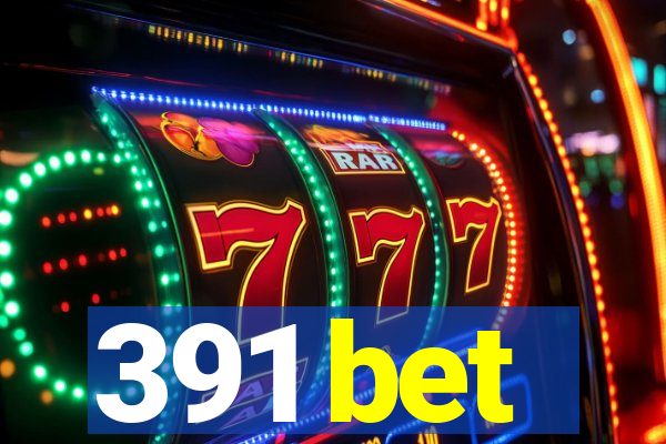 391 bet