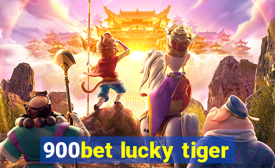 900bet lucky tiger