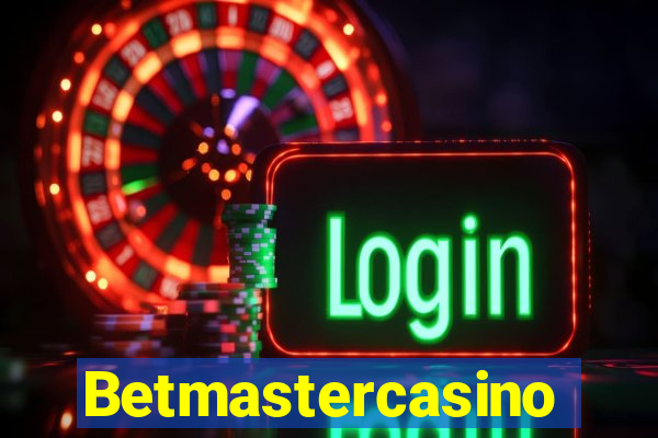 Betmastercasino