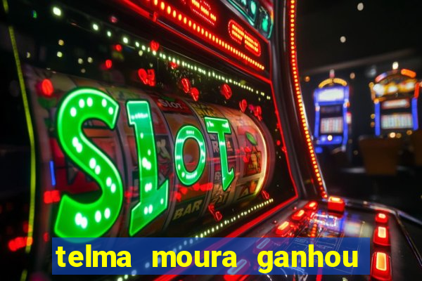 telma moura ganhou na loteria