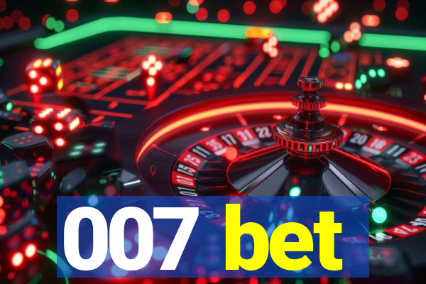 007 bet