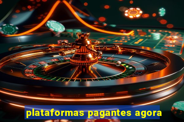 plataformas pagantes agora