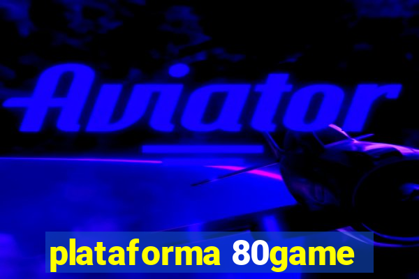 plataforma 80game