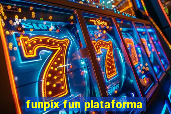 funpix fun plataforma