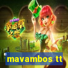 mavambos tt