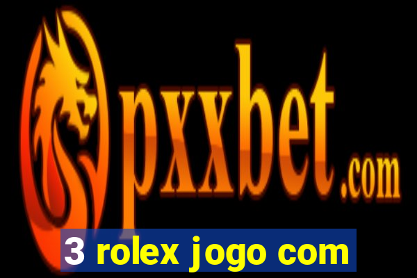 3 rolex jogo com