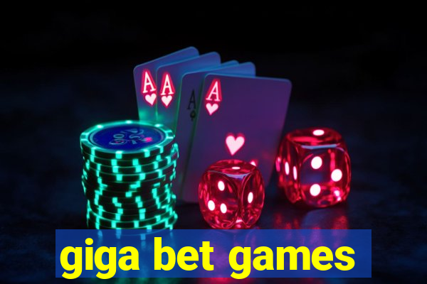 giga bet games