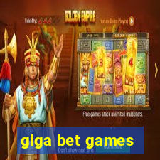 giga bet games