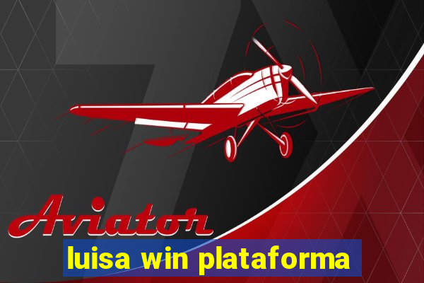 luisa win plataforma