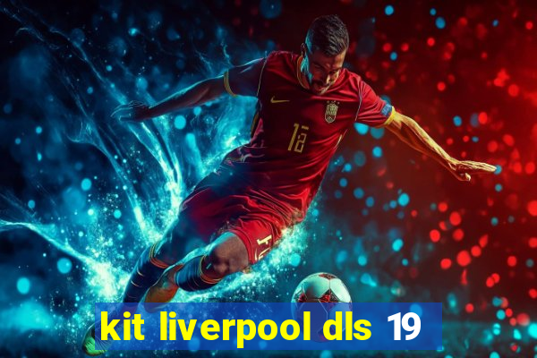 kit liverpool dls 19