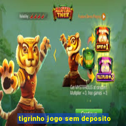 tigrinho jogo sem deposito