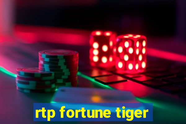 rtp fortune tiger